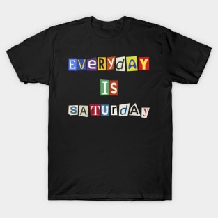 Everyday is Saturday scratches Retro Funny T-Shirt